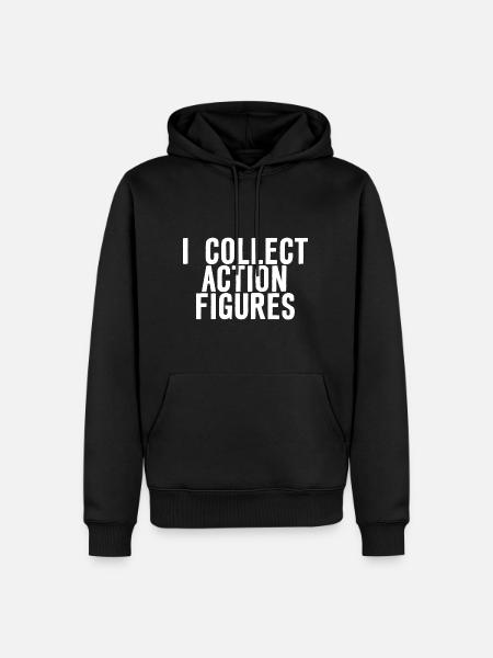I Collect Action Figures - Men’s Premium Organic Hoodie - black