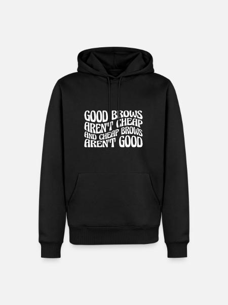 Cheap Brows Aren't Good 4 - Männer Premium Bio Hoodie - Schwarz