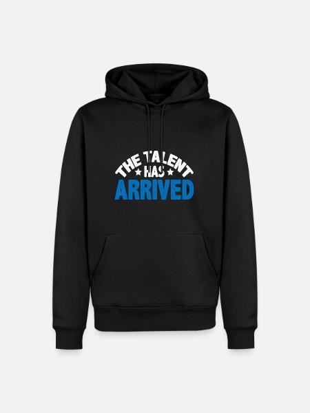 The Talent Has Arrived 5 - Men’s Premium Organic Hoodie - black