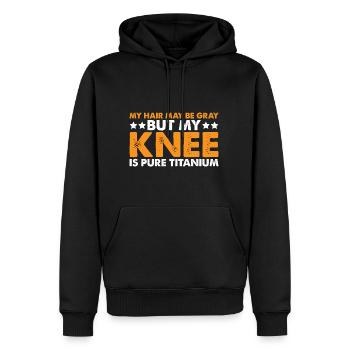 My Hair May Be Gray But My Knee Is Pure Titanium 3 - Men’s Premium Organic Hoodie - black - Front - Nico (187cm)