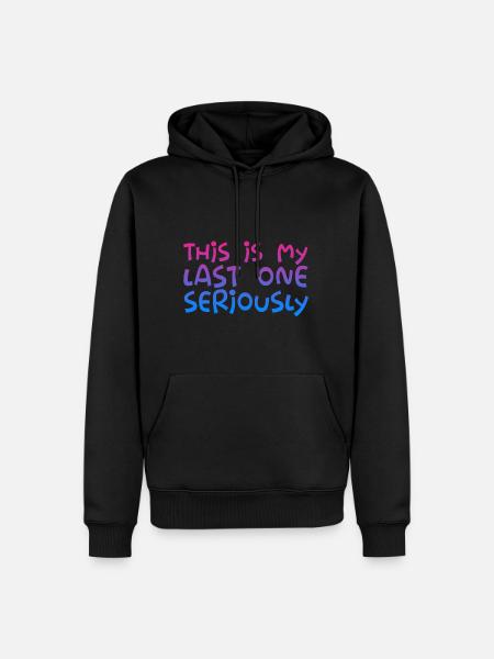 C’est mon dernier sérieusement - Sweat à capuche Premium bio Homme - noir