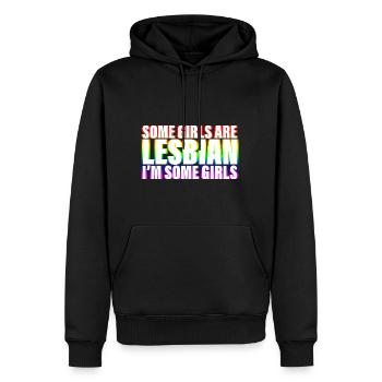 Some Girls Are Lesbian I'm Some Girls 4 - Männer Premium Bio Hoodie - Schwarz - Vorne - Nico (187cm)