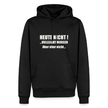 Heute nicht! Vielleicht morgen... - Männer Premium Bio Hoodie - Schwarz - Vorne - Nico (187cm)