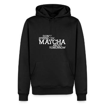 Don't Stress Too Matcha About Tomorrow - Männer Premium Bio Hoodie - Schwarz - Vorne - Nico (187cm)