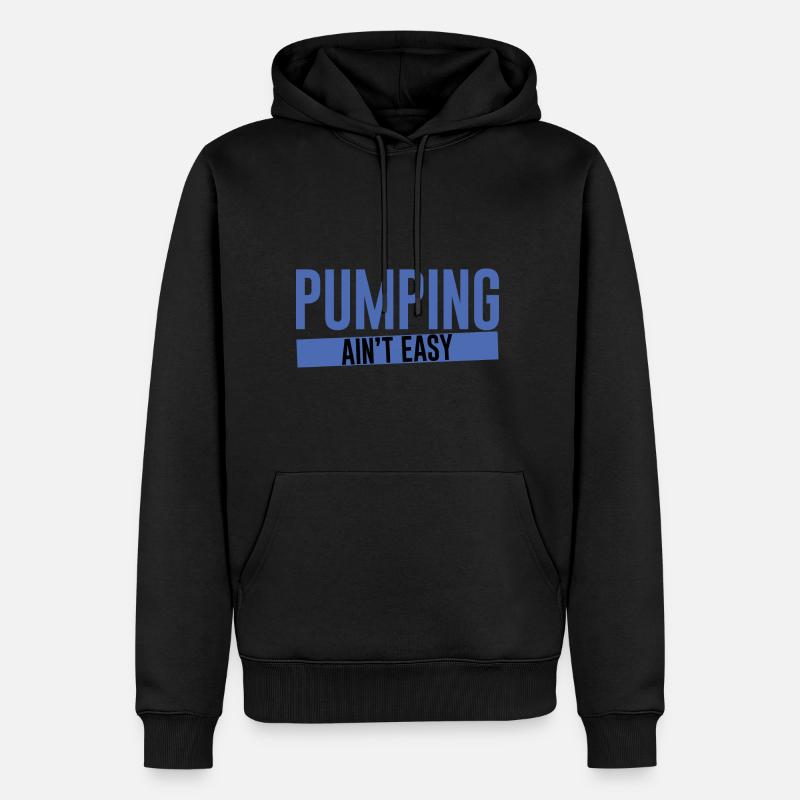 Pumping Ain't Easy 2 - Men’s Premium Organic Hoodie - black