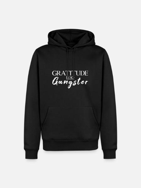 Gratitude Is So Gangster - Men’s Premium Organic Hoodie - black
