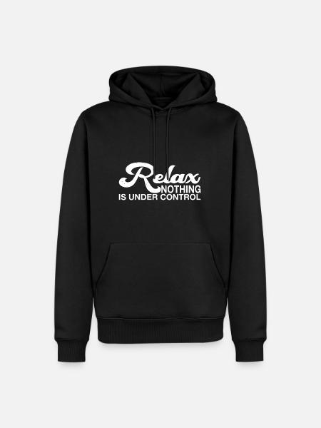 Relax, Nothing Is Under Control 31 - Männer Premium Bio Hoodie - Schwarz