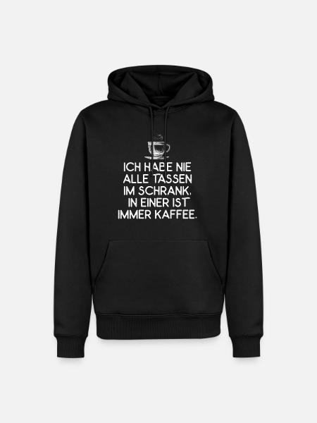Kaffee Spruch - alle Tassen im Schrank - Männer Premium Bio Hoodie - Schwarz