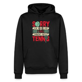 Sorry What I Said I Was Thinking About Tennis - Männer Premium Bio Hoodie - Schwarz - Vorne - Nico (187cm)