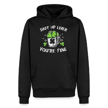 Funny St Patricks Day Shirt Shut Up Liver You - Männer Premium Bio Hoodie - Schwarz - Vorne - Nico (187cm)