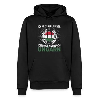 Ich muss gar nichts - Ich muss nur nach Ungarn - Männer Premium Bio Hoodie - Schwarz - Vorne - Nico (187cm)