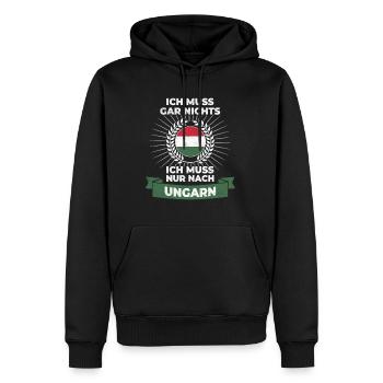 Ungarn Reise Spruch - Ich muss gar nichts - Männer Premium Bio Hoodie - Schwarz - Vorne - Nico (187cm)