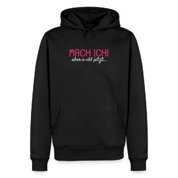 Mach ich Aber nicht jetzt Spruch Geschenk - Männer Premium Bio Hoodie - Schwarz - Vorne - Nico (187cm)