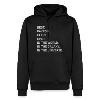 Best Payroll Clerk Ever In World Galaxy Universe - Men’s Premium Organic Hoodie - black - Front - Nico (187cm)