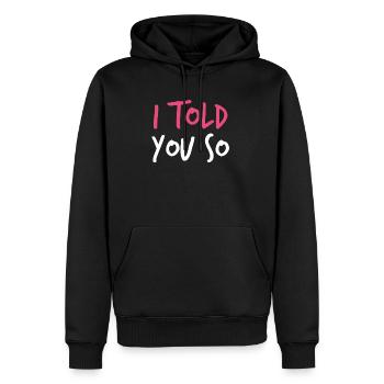 Ich habe es dir gesagt - Männer Premium Bio Hoodie - Schwarz - Vorne - Nico (187cm)