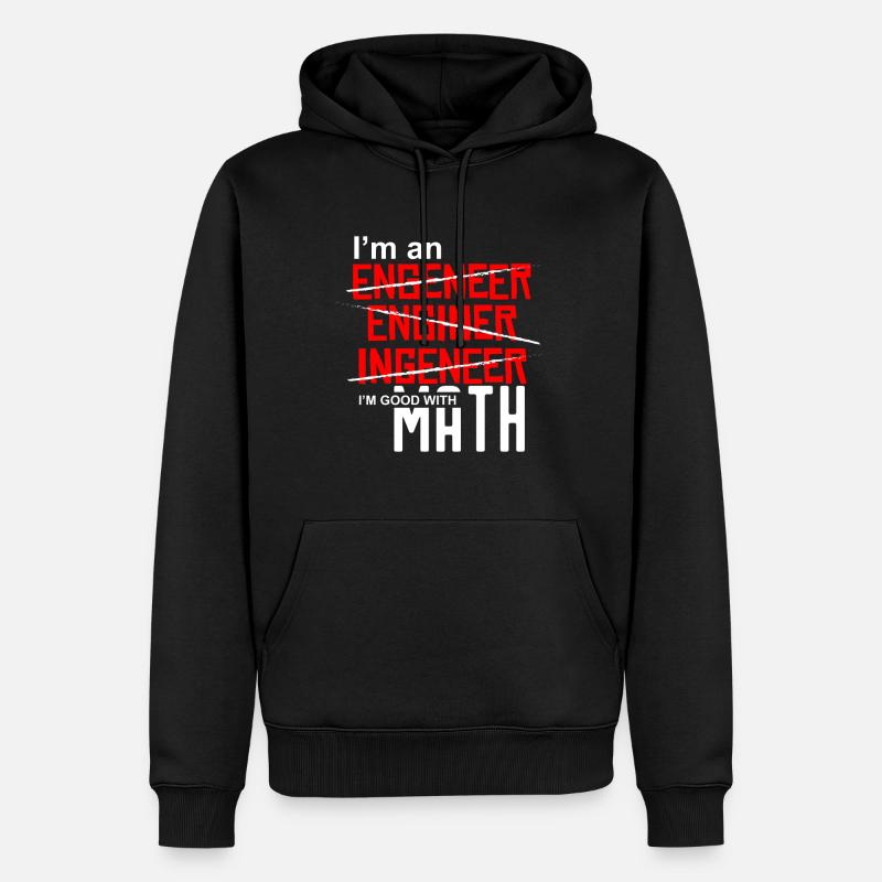 I'm an Engineer - I'm good with math - Männer Premium Bio Hoodie - Schwarz