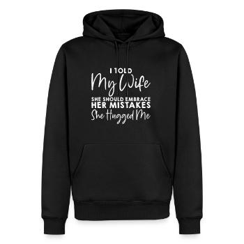 I Told My Wife She Should Embrace Her Mistakes 5 - Männer Premium Bio Hoodie - Schwarz - Vorne - Nico (187cm)