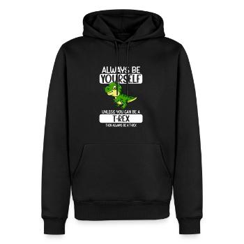 Soyez toujours vous-même à moins que vous ne puissiez être un T-Rex - Sweat à capuche Premium bio Homme - noir - Devant - Nico (187cm)