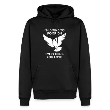 I Am Going To Poop On Everything You Love - Men’s Premium Organic Hoodie - black - Front - Nico (187cm)