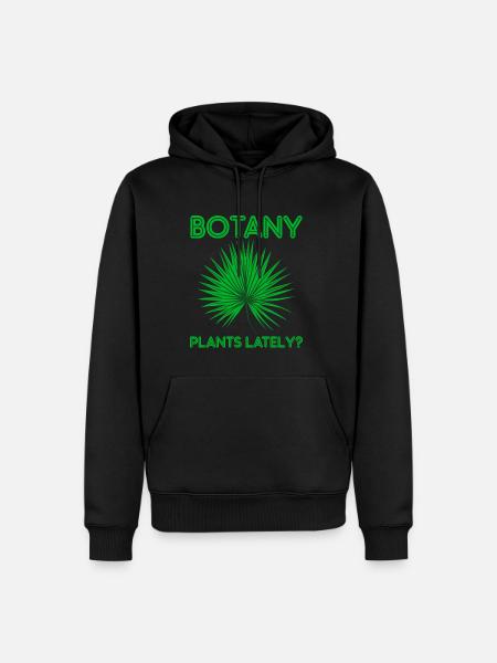 Botany Plants Lately 22 - Men’s Premium Organic Hoodie - black