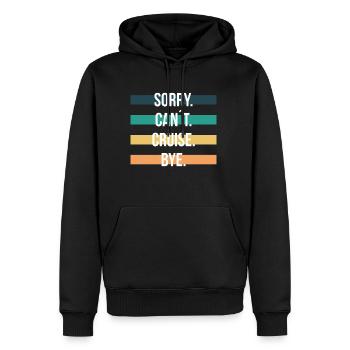 Sorry Cant Criuse Bye Kreuzfahrt Geschenk - Männer Premium Bio Hoodie - Schwarz - Vorne - Nico (187cm)