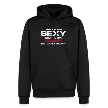Je déteste être sexy mais je suis polonaise donc je ne peux pas aider - Sweat à capuche Premium bio Homme - noir - Devant - Nico (187cm)