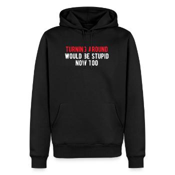 Faire demi-tour serait stupide maintenant aussi - Sweat à capuche Premium bio Homme - noir - Devant - Nico (187cm)