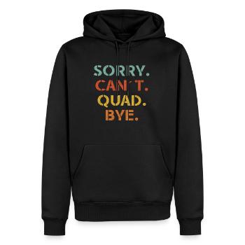 Désolé Ne peut pas Quad Bye Quad Driver Shirt Cadeau - Sweat à capuche Premium bio Homme - noir - Devant - Nico (187cm)