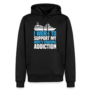 I Work To Support My Wife's Cruising Addiction 3 - Men’s Premium Organic Hoodie - black - Front - Nico (187cm)