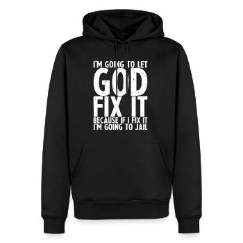 Because If I Fix It I'm Going To Jail - Men’s Premium Organic Hoodie - black - Front - Nico (187cm)