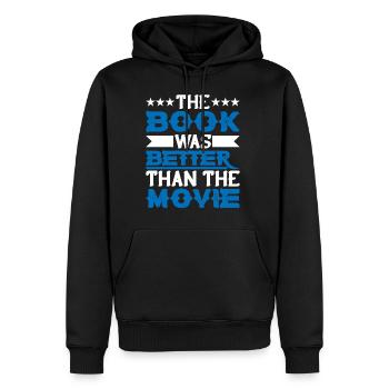 The Book Was Better Than The Movie - Männer Premium Bio Hoodie - Schwarz - Vorne - Nico (187cm)