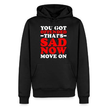 You Got Offended, That's Sad Now Move On - Männer Premium Bio Hoodie - Schwarz - Vorne - Nico (187cm)