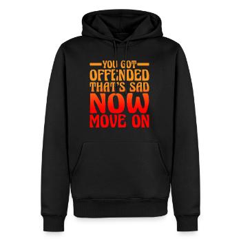 You Got Offended, That's Sad Now Move On 2 - Männer Premium Bio Hoodie - Schwarz - Vorne - Nico (187cm)