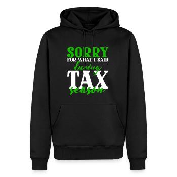 Désolé pour ce que j’ai dit pendant la saison des impôts 4 - Sweat à capuche Premium bio Homme - noir - Devant - Nico (187cm)