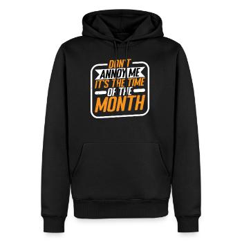 Don't Annoy Me, It's The Time Of The Month 2 - Männer Premium Bio Hoodie - Schwarz - Vorne - Nico (187cm)