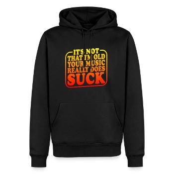 It's Not That I'm Old Your Music Really Does Suck2 - Männer Premium Bio Hoodie - Schwarz - Vorne - Nico (187cm)