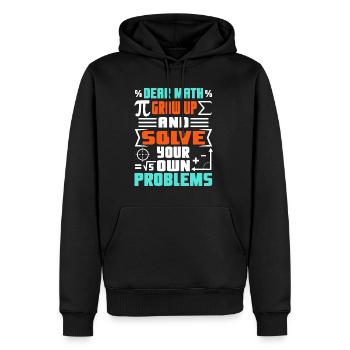 Dear math grow up and solve your own problems - Men’s Premium Organic Hoodie - black - Front - Nico (187cm)