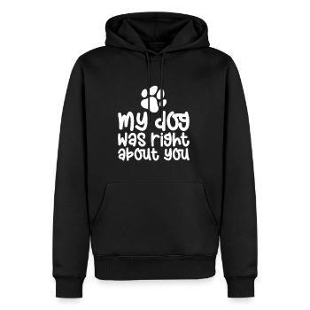My Dog Was Right About You - Männer Premium Bio Hoodie - Schwarz - Vorne - Nico (187cm)