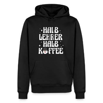 Halb Lehrer Halb Kaffee Shirt Geschenk - Männer Premium Bio Hoodie - Schwarz - Vorne - Nico (187cm)