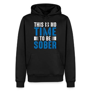 This Is No Time To Be Sober 5 - Männer Premium Bio Hoodie - Schwarz - Vorne - Nico (187cm)