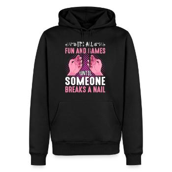 Its All Fun And Games Until Someone Breaks A Nail - Men’s Premium Organic Hoodie - black - Front - Nico (187cm)