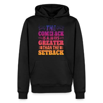 The Comeback Is Always Greater Than The Setback - Men’s Premium Organic Hoodie - black - Front - Nico (187cm)