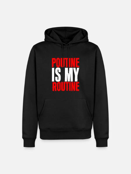 Poutine Is My Routine 2 - Men’s Premium Organic Hoodie - black