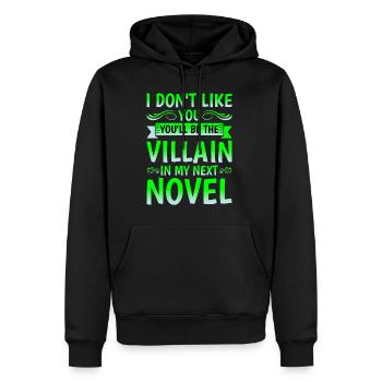 Don't Like You, You'll Be The Villain In My Novel1 - Männer Premium Bio Hoodie - Schwarz - Vorne - Nico (187cm)