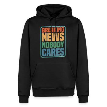 Breaking News, Nobody Cares 12 - Männer Premium Bio Hoodie - Schwarz - Vorne - Nico (187cm)