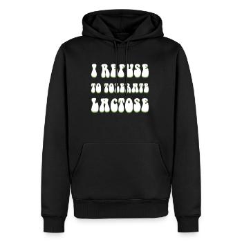 I Refuse To Tolerate Lactose Shirt - Männer Premium Bio Hoodie - Schwarz - Vorne - Nico (187cm)