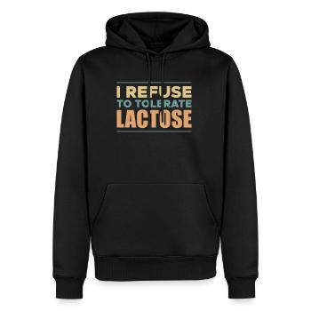 I Refuse To Tolerate Lactose Shirt - Männer Premium Bio Hoodie - Schwarz - Vorne - Nico (187cm)