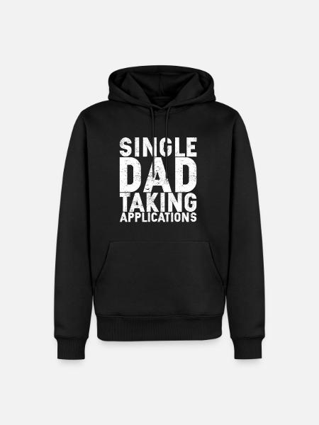 Single Dad Taking Application - Men’s Premium Organic Hoodie - black