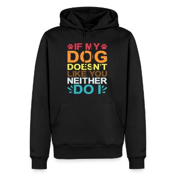 If My Dog Doesn't Like You, Neither Do I 2 - Männer Premium Bio Hoodie - Schwarz - Vorne - Nico (187cm)