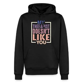 My Therapist Doesn't Like You - Men’s Premium Organic Hoodie - black - Front - Nico (187cm)